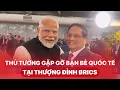 Download Lagu Thủ tướng Phạm Minh Chính củng cố quan hệ hợp tác Việt Nam và bạn bè quốc tế tại thượng đỉnh BRICS