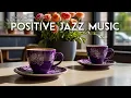 Download Lagu Positive Jazz Music ☕ Coffee Bossa Nova Instrumental and Relaxing Jazz Cafe Music for Studying