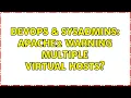 DevOps SysAdmins Apache2 warning multiple Virtual Hosts 2 Solutions