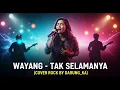 Lagu WAYANG - TAK SELAMANYA  (COVER ROCK BY DARUNG_KA)
