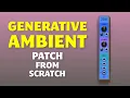 Generative Ambient patch from scratch with Sapphire Zoo