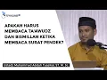 Apakah Harus Membaca Ta’awudz dan Bismillah Ketika Membaca Surat Pendek - Ustadz Abduh Tuasikal