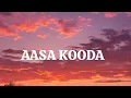 Download Lagu AASA KOODA SONG (LYRICS) MUSIC