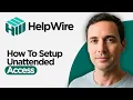 How to Setup Unattended Access in HelpWire 2026 Full Guide