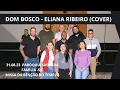 Download Lagu Dom Bosco - Eliana Ribeiro (Cover)