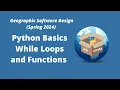 Geographic Software Design Week 6 Python Basics While loops and functions