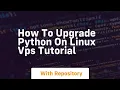 How to upgrade python on linux vps tutorial