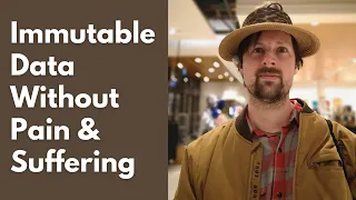 Immutable Data Without Pain Suffering