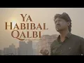 Ya Habibal Qalbi -Amir Hamza Khan - New Arabic Nasheed Nasheed 2025