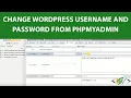 How to change Wordpress Username and Password from MySQL Database in phpMyAdmin