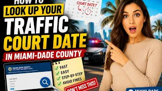 How to look up your traffic court date in Miami-Dade County