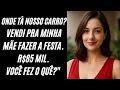 Download Lagu Sogra Mandou Meu Marido Vender Nosso Carro Para Festa da Filha o que fiz eles nunca Imaginaram..