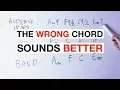 Sound Better By Playing The WRONG Chords Over A Progression