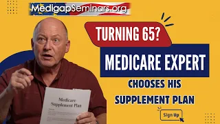 Turning 65 A Medicare Expert Chooses His Supplement Plan