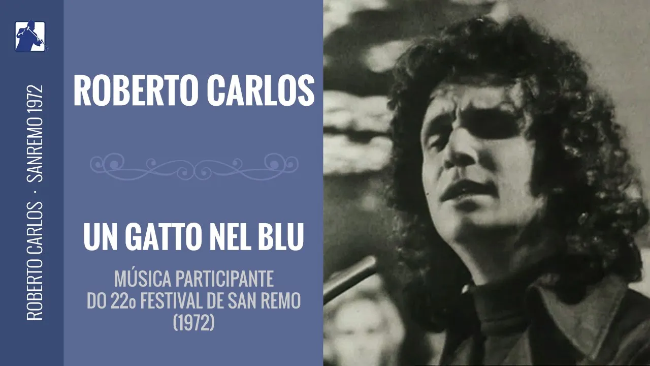 Roberto Carlos - Un Gatto Nel Blu / Festival de San Remo 1972