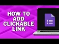 How To Add Clickable Link In Google Form