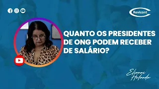 Até quanto os diretores e o presidente da ONG podem receber de salário para se dedicarem a ela?