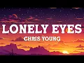 Chris Young - Lonely Eyes (Lyrics)