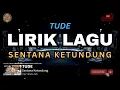 Download Lagu Sentana Ketundung - TUDE | Lirik Lagu Bali