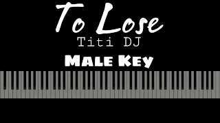 Download To Lose - Titi DJ [Karaoke Piano - Male Key] MP3
