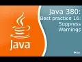 Java 380 Best practice 16 SuppressWarnings