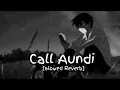 Download Lagu Call Aundi Song [Slowed+Reverb] Yo Yo honey Singh