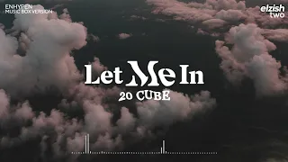 enhypen let me in 20 cube music box version
