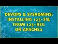 DevOps SysAdmins Installing 123-SSL from 123-reg on Apache2