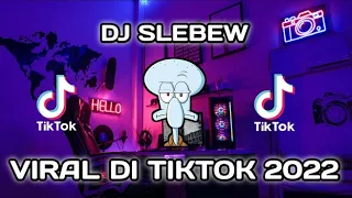 Download DJ SLEBEW YANG LAGI VIRAL DI TIKTOK JEDAG JEDUG FULL BASS TERBARU 2022 MP3