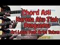 Chord Gitar Karena Aku Tlah Denganmu - Ari Lasso Feat Ariel Tatum