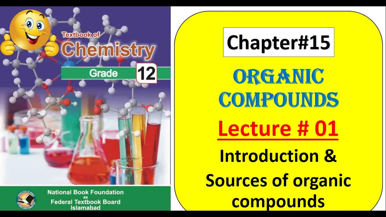 12th Chemistry/Chapter#15/Organic compounds/Lecture# 01/ Introduction &Sources of organic compounds