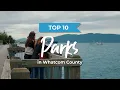 10 Best Parks in and around Bellingham WA