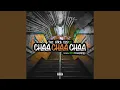 Download Lagu Chaa Chaa Chaa (feat. HoodCelebrityy)