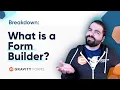 What are Form Builders - Breakdown
