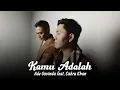 Download Lagu Ade Govinda, Cakra Khan - Kamu Adalah (Lirik Video)