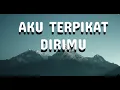Download Lagu AKU TERPIKAT DIRIMU | TAUFIQ AKMAL (Lirik)