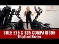 Sole E25 E35 Elliptical Review Comparison