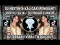 Download Lagu DJ MESTINYA KAU CARI PENGGANTI DIRIKU SAJA || DJ PUDAR FUNKOT JEDAG JEDUG VIRAL TIKTOK 2025‼️