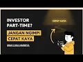 STOP Ngimpi Cepat Kaya Kalau Lo Cuma Investor Part-Time