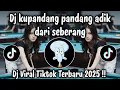 Download Lagu DJ KUPANDANG PANDANG ADIK DARI SEBERANG - DJ CINTA DARI SEBERANG