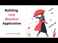 BUILDING LIVE WEATHER APPLICATION DESIGNING FRONT END USING HTML CSS JAVASCRIPT