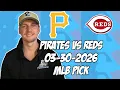 Pittsburgh Pirates vs Cincinnati Reds 26 MLB Pick Prediction MLB Betting Tips