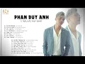 Download Lagu Tuyển Tập Những Bài Hát Nhạc Trẻ Hay Nhất Của Phan Duy Anh ♫ Họ Đâu Thương Em, Em Biết Không ♫