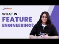 What is Feature Engineering Feature Engineering Techniques Feature Engineering Intellipaat