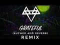 Download Lagu NEFFEX - Grateful (Airmow Remix) (slowed \u0026 reverb) | Feel the Reverb.