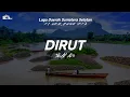 Download Lagu DIRUT - Lagu Daerah Lahat Sumatera Selatan | Lirik Aksara dan Terjemahan