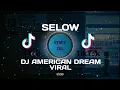 Download Lagu DJ AMERICAN DREAM SANGAT SANTUY || SELOW🎶REMIX FULL BASS🔊TERBARU2021