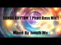 Lagu Sunda Rhythm (Phatt Bass Mix)