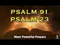 PSALM 23 PSALM 91 The Two Most Powerful Prayers In The Bible