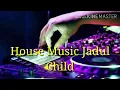 Download Lagu House Music Jadul - Child
